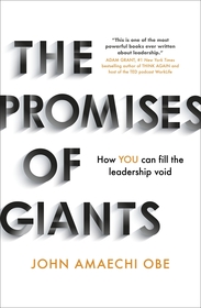 The Promises of Giants: How YOU can fill the leadership void --THE SUNDAY TIMES BESTSELLER--
