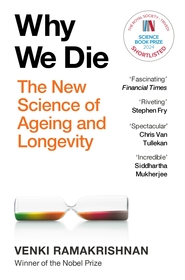 Why We Die: The New Science of Longevity - 'Changed my perspective on the whole living world' Chris Van Tulleken Why We Die: The New Science of Longevity - 'Changed my perspective on the whole living world' Chris Van Tulleken