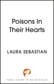 Poison In Their Hearts: the breathtaking conclusion to the Castles in their Bones trilogy