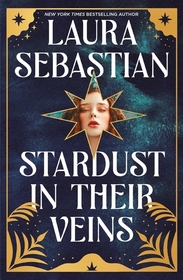 Stardust in their Veins: Following the dramatic and deadly events of Castles in Their Bones