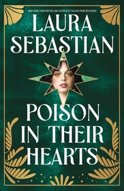 Poison In Their Hearts: the breathtaking conclusion to the Castles in their Bones trilogy