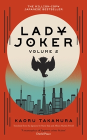 Lady Joker: Volume 2: The Million Copy Bestselling 'Masterpiece of Japanese Crime Fiction'