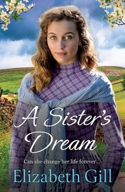 A Sister's Dream: a moving and uplifting emotional saga from the author of An Orphan’s Wish