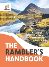 The Rambler's Handbook: A Seasonal Guide to the Best Walking Routes in Britain The Rambler's Handbook: A Seasonal Guide to the Best Walking Routes in Britain