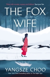 The Fox Wife: an enchanting historical mystery from the New York Times bestselling author of The Night Tiger and a previous Reese’s Book Club pick The Fox Wife: an enchanting historical mystery from the New York Times bestselling author of The Night Tiger and a previous Reese’s Book Club pick