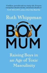 BoyMum: Raising Boys in an Age of Toxic Masculinity