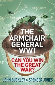 The Armchair General World War One: Can You Win The Great War?