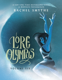 Lore Olympus: Volume Six: UK Edition: The multi-award winning Sunday Times bestselling Webtoon series Lore Olympus: Volume Six: UK Edition: The multi-award winning Sunday Times bestselling Webtoon series