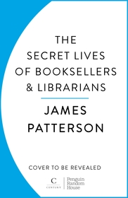 The Secret Lives of Booksellers & Librarians: True stories of the magic of reading