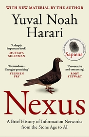 Nexus: A Brief History of Information Networks from the Stone Age to AI