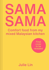 Sama Sama: Comfort food from my Malaysian-Scottish kitchen Sama Sama: Comfort food from my Malaysian-Scottish kitchen