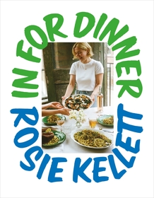 In for Dinner: 101 delicious & affordable recipes to batch cook, share and enjoy In for Dinner: 101 delicious & affordable recipes to batch cook, share and enjoy