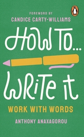 How To Write It: Work With Words