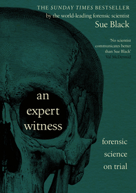 An Expert Witness: Forensic Science on Trial