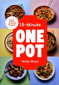 15-Minute One Pot: Quick & easy all-in-one recipes