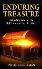 Enduring Treasure: The Lasting Value of the Old Testament for Christians