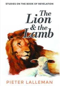 The Lion and the Lamb: Studies on the Book of Revelation