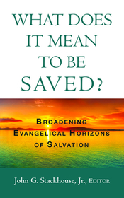 What Does it Mean to Be Saved?: Broadening Evangelical Horizons of Salvation