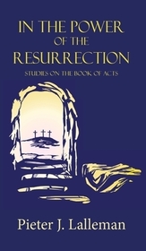 In the Power of the Resurrection: Studies on the Book of Acts