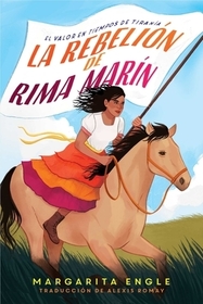 La Rebelión de Rima Marín (Rima's Rebellion): El Valor En Tiempos de Tiranía La Rebelión de Rima Marín (Rima's Rebellion): El Valor En Tiempos de Tiranía