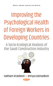 Improving the Psychological Health of Foreign Workers in Developing Countries: A Socio-Ecological Analysis of the Saudi Construction Industry Improving the Psychological Health of Foreign Workers in Developing Countries: A Socio-Ecological Analysis of the Saudi Construction Industry