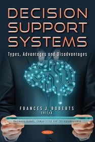 Decision Support Systems: Types, Advantages and Disadvantages