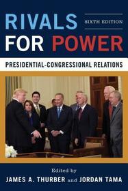 Rivals for Power: Presidential-Congressional Relations