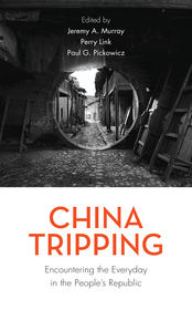 China Tripping: Encountering the Everyday in the People’s Republic