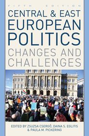 Central and East European Politics: Changes and Challenges Central and East European Politics: Changes and Challenges