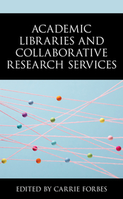 Academic Libraries and Collaborative Research Services Academic Libraries and Collaborative Research Services