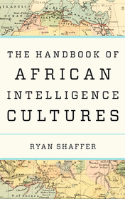 The Handbook of African Intelligence Cultures The Handbook of African Intelligence Cultures