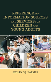Reference and Information Sources and Services for Children and Young Adults Reference and Information Sources and Services for Children and Young Adults