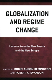 Globalization and Regime Change: Lessons from the New Russia and the New Europe