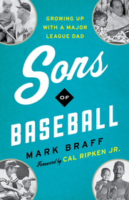 Sons of Baseball: Growing Up with a Major League Dad