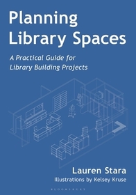 Planning Library Spaces: A Practical Guide for Library Building Projects