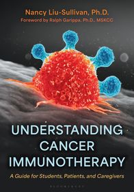 Understanding Cancer Immunotherapy: A Guide for Students, Patients, and Caregivers