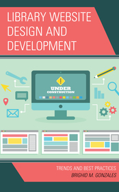 Library Website Design and Development: Trends and Best Practices Library Website Design and Development: Trends and Best Practices