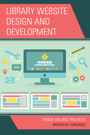 Library Website Design and Development: Trends and Best Practices Library Website Design and Development: Trends and Best Practices