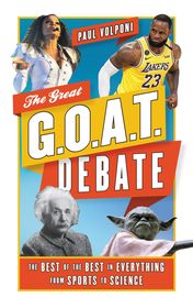 The Great G.O.A.T. Debate: The Best of the Best in Everything from Sports to Science