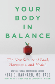 Your Body in Balance: The New Science of Food, Hormones, and Health Your Body in Balance: The New Science of Food, Hormones, and Health