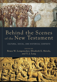 Behind the Scenes of the New Testament ? Cultural, Social, and Historical Contexts