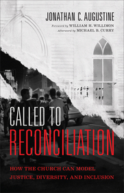 Called to Reconciliation – How the Church Can Model Justice, Diversity, and Inclusion: How the Church Can Model Justice, Diversity, and Inclusion