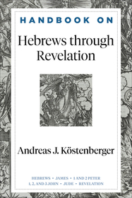 Handbook on Hebrews through Revelation