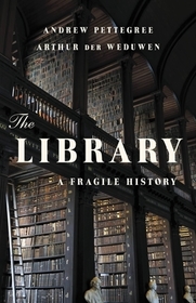 The Library: A Fragile History The Library: A Fragile History