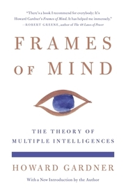 Frames of Mind: The Theory of Multiple Intelligences