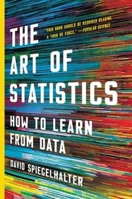 The Art of Statistics: How to Learn from Data The Art of Statistics: How to Learn from Data