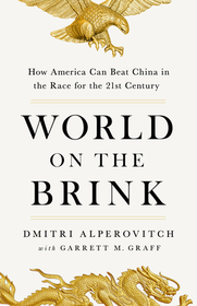 World on the Brink: How America Can Beat China in the Race for the Twenty-First Century World on the Brink: How America Can Beat China in the Race for the Twenty-First Century