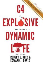 C4: An Explosive Way to Live a Dynamic Life: An Explosive Way to Live a Dynamic Life