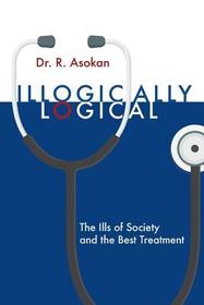 Illogically Logical: The Ills of Society and the Best Treatment