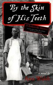 By the Skin of His Teeth: A Barkerville Mystery By the Skin of His Teeth: A Barkerville Mystery